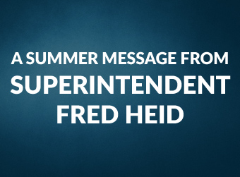 A Summer Message From Superintendent Heid